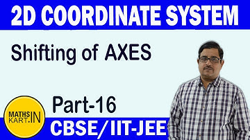 Shifting of AXES, Rectangular Shifting, Rotational Shifting | PART-16 | Coordinate System Class-11