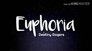 Destiny Rogers - Euphoria (Lyrics)