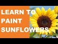 LEARN TO PAINT SUNFLOWERS | Step by Step Instructions ( Fun & Easy )