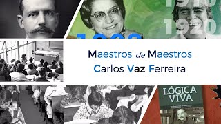 Carlos Vaz Ferreira | Maestros de Maestros