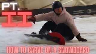 How to Carve on a Snowboard  Intermediate/Advanced Carving [Part II]