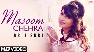 Presenting you the best hindi love song of season "masoom chehra" in
beautiful voice "brij suri" music is gien by happy singh uk and lyrics
pe...