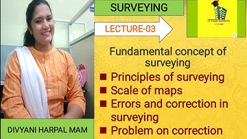 lecture-03, principal of surveying, scale of map, errors in surveying, correction in surveying.