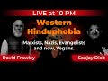 Western Hinduphobia: Marxists, Nazis, Evangelists and now, Vegans | David Frawley & SD