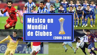 MÉXICO en el Mundial de Clubes  TODOS los equipos (2000  2019)
