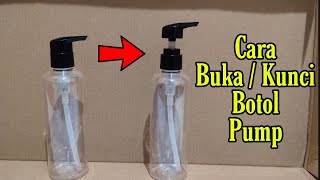 Cara Membuka dan Mengunci Botol Pump/Pompa Dengan Mudah