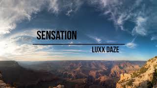 Luxx Daze - Sensation (Original Mix)