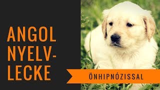 Angol nyelvtanfolyam újrakezdőknek önhipnózissal: inspiráló angol nyelvlecke