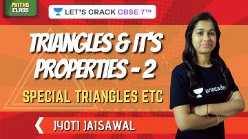 Triangles & Its Properties - 2 | Special Triangles | Maths | 7th CBSE | Jyoti Jaisawal