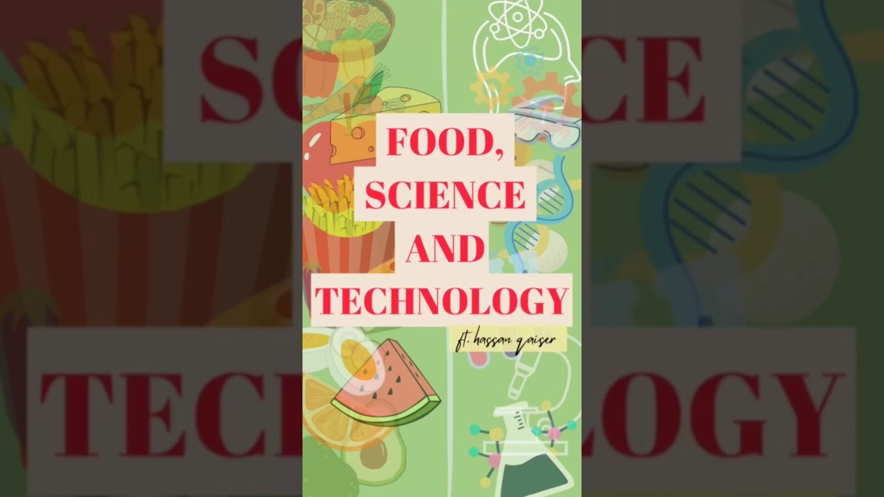 Food Science and Technology Hassan Qaiser #youtube #food #science #technology