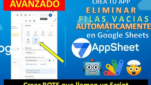 Cómo ELIMINAR FILAS VACIAS en google Sheets, desde AppSheet. Creacion de BOTs para llamar a Scripts