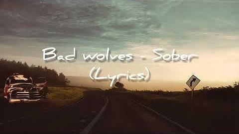 Bad Wolves - Sober (Lyrics Video)