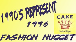 1990's Represent Episode 109 - Cake - Fashion Nugget(1996)