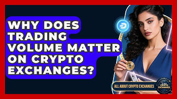 Why Does Trading Volume Matter on Crypto Exchanges? - All About Crypto Exchanges