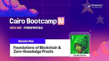 Cairo Bootcamp IV – Intro to Blockchain, ZK Proofs, and Starknet
