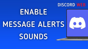 How To Enable Message Notifications Sounds On Discord Web On PC (New Update)