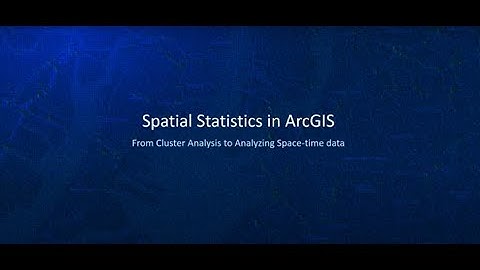 Spatial Statistics in ArcGIS - From Cluster Analysis to Analyzing Space-time data