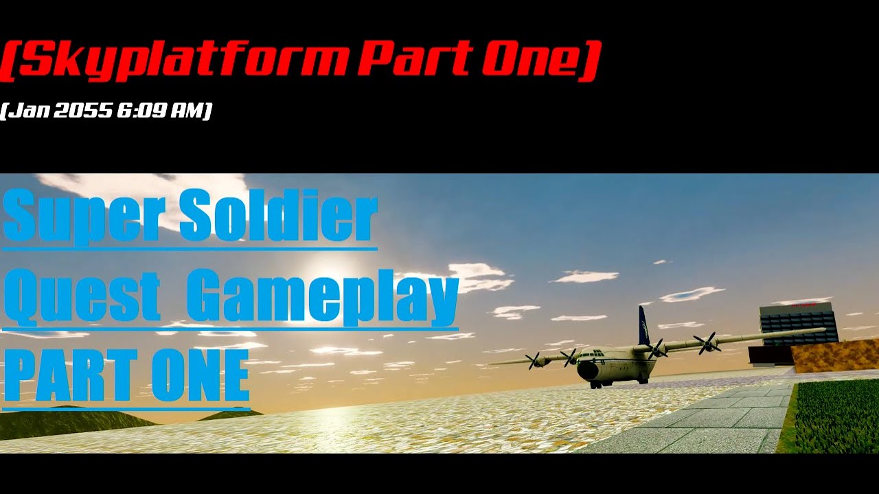 Super Soldier Quest Skyplatform. (Part one Full Gameplay) YouTube