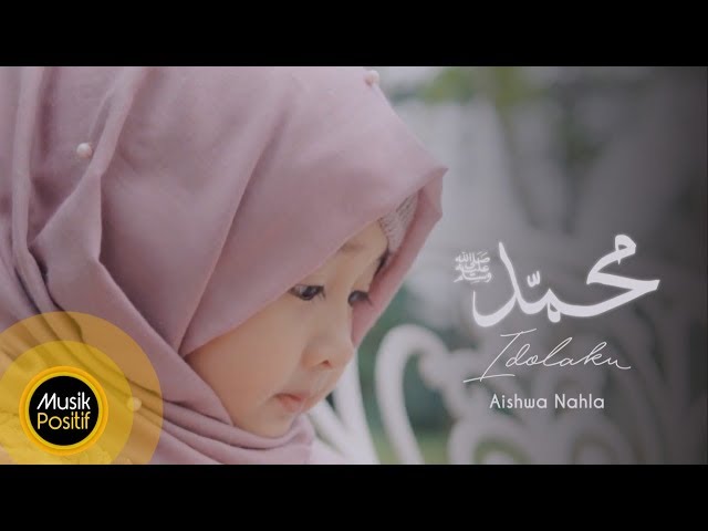 Aishwa Nahla - Muhammad (SAW) Idolaku (Official Music Video) class=