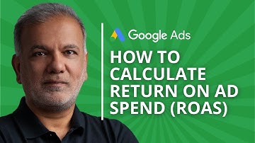 Google Ads Return On Ad Spend (ROAS) - How To Calculate Return On Ad Spend Percentage
