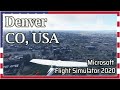 Flight Simulator 2020: Denver, USA - 1080p HD