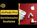 AirPods Pro Derinlemesine İnceleme