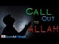 Call Out To Allah ᴴᴰ | *Powerful Speech*