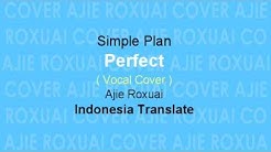 Perfect | Simple Plan (Terjemahan & Lirik Lagu) Cover Terbaru 2018  - Durasi: 5:36. 