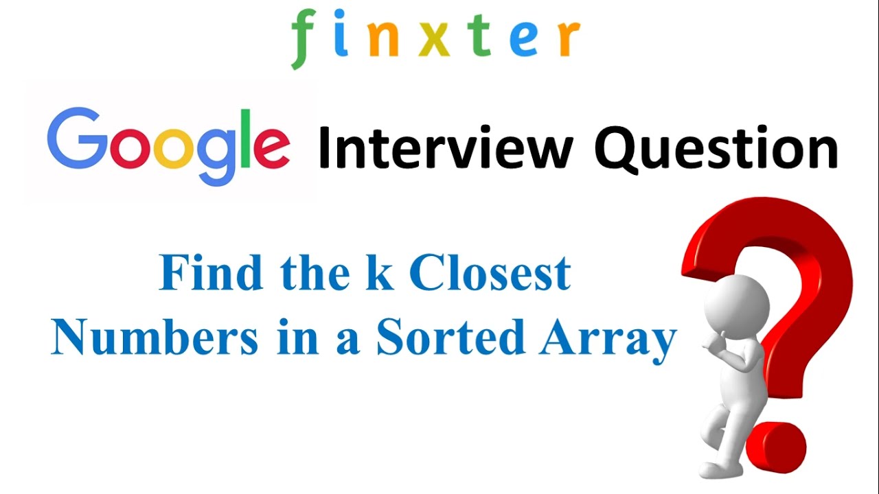 Google Interview] Find the k Closest Numbers in a Sorted Array – Finxter