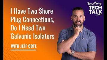 Ask PYS - I Have Two Shore Plug Connections, Do I Need Two Galvanic Isolators?