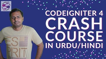 Codeigniter 4 Crash course in Urdu/Hindi | Codeigniter 4 full course in Urdu/Hindi | ci4 in Hindi