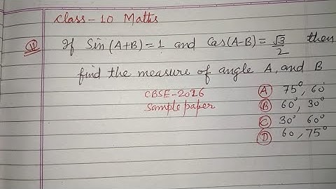 If Sin(A+B) = 1 and Cos(A-B) = √3/2 then find the measure of angle A and B | cbse class 10 maths 