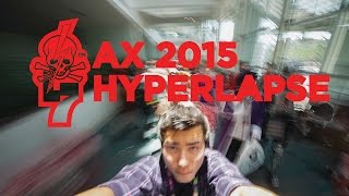AX 2015 Hyperlapse