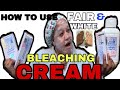 HOW TO BLEACH YOUR SKIN USING FAIR & WHITE BLEACHING CREAM | SKIN WHITING CREAM