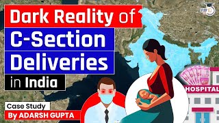 Why C-Section Deliveries are Threat to Indian Mothers? C-Section Epidemic | UPSC Mains