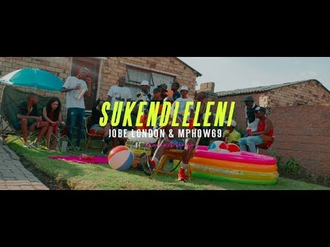 Jobe London and Mphow 69 - Sukendleleni OFFICIAL Music Video 