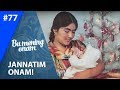 Bu Mening Onam 77-soni Jannatim Onam! (01.07.2019)