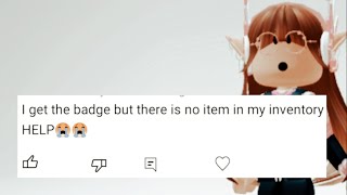 I received the badge but no item in my inventory!!!