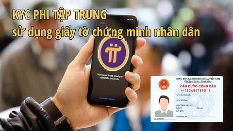 Pi network KYC phi tập trung sử dụng ID quốc gia| loại bỏ hộ chiếu và app Yoti|PI NETWORK VIỆT NAM