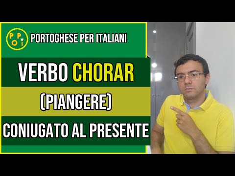Verbo Chorar (Piangere) coniugato al presente in Portoghese | POPI - Portoghese per Italiani
