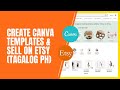 How to Create Canva Templates to Sell on Etsy | (Tagalog PH)
