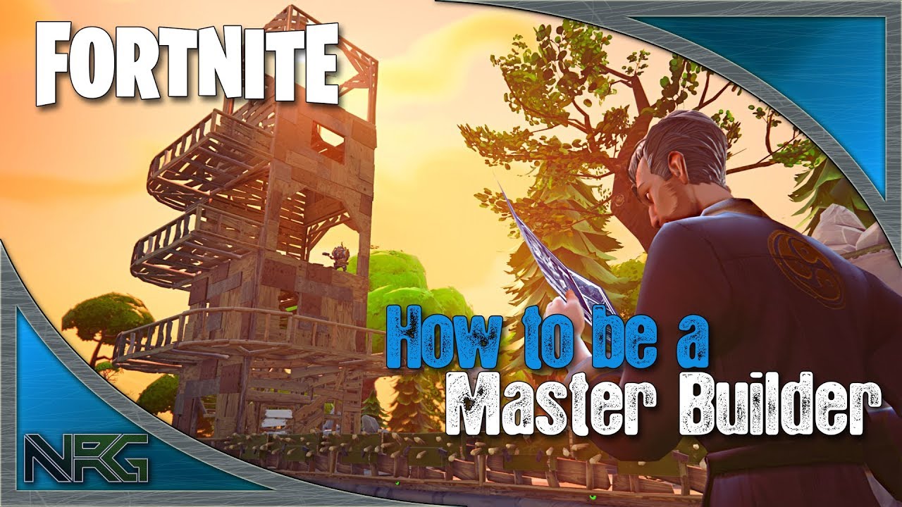 fortnite master fortnite how to be a master builder fortnite master fortnite how to be a master builder