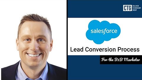 Salesforce Lead Conversion Process for the B2B Marketer