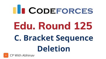 C. Bracket Sequence Deletion | Codeforces Educational Round 125 | Solution With Explanation | C++