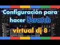 📢💿configuración para hacer scratch en virtual dj 8💿📢