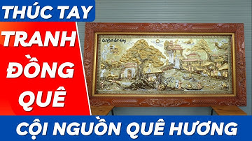 Tranh Đồng Quê - Cội Nguồn Quê Hương | Mỹ Nghệ Âu Lạc