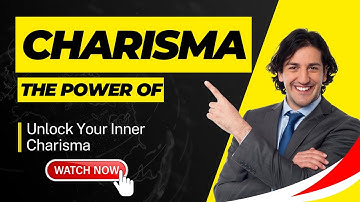 Unlock Your Inner Charisma _ The Power of