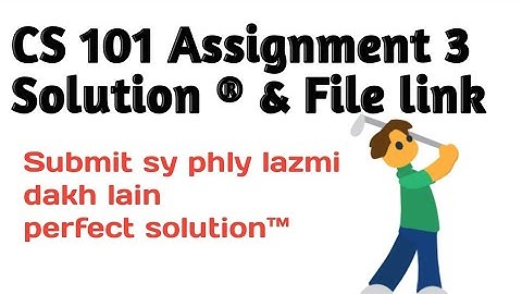 CS 101 Assignment No 3 plus Solution File