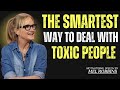 The Smartest Way to Deal With Toxic People | Powerful Motivation Speech Inspired by Mel Robbins