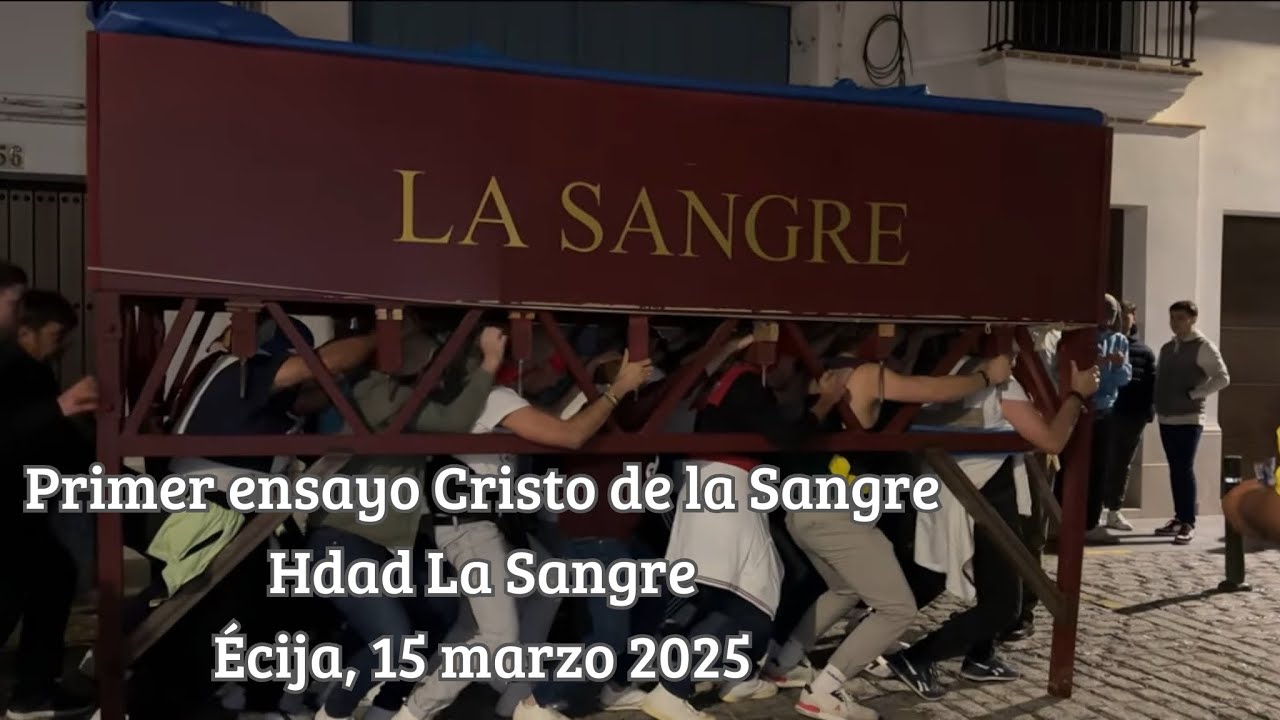 Primer ensayo Cristo de la Sangre. Écija, 14 marzo 2025